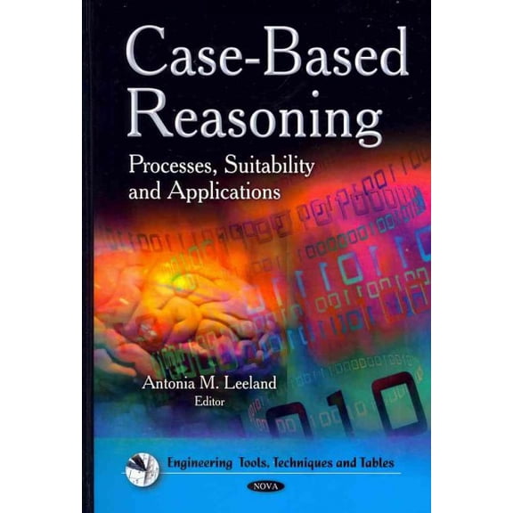 Case-Based Reasoning : Processes, Suitability and Applications