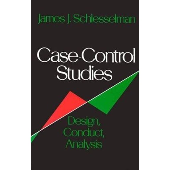 Pre-Owned Case-Control Studies: Design, Conduct, Analysis (Hardcover) 019502933X 9780195029338
