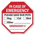 thumbnail image 1 of In Case of Emergency Please Save Our Pets  Dog  Cat  Bird Other Emergency # 18 inch X 18 inch Octagon Plastic Sign Weather Resistant, UV Protected for Workplace, Made in the USA, 1 of 7