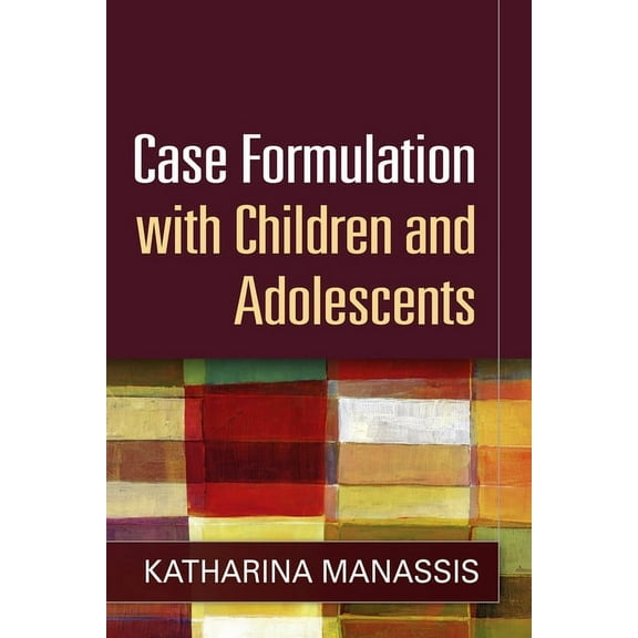 Case Formulation with Children and Adolescents, (Hardcover)