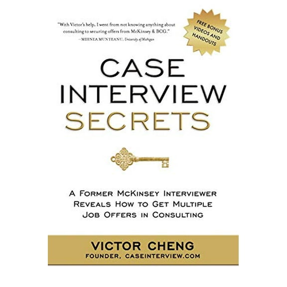 Pre-Owned Case Interview Secrets: A Former McKinsey Interviewer Reveals How to Get Multiple Job Offers in Consulting (Paperback) 0984183523 9780984183524