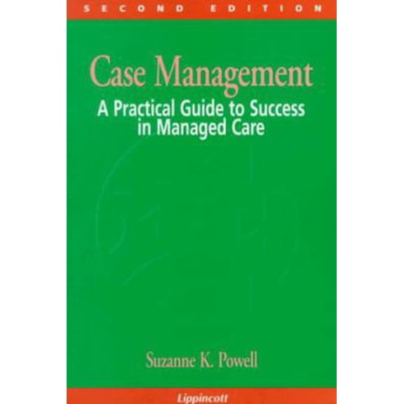 Pre-Owned Case Management: A Practical Guide to Success in Managed Care (Paperback) 078171883X 9780781718837