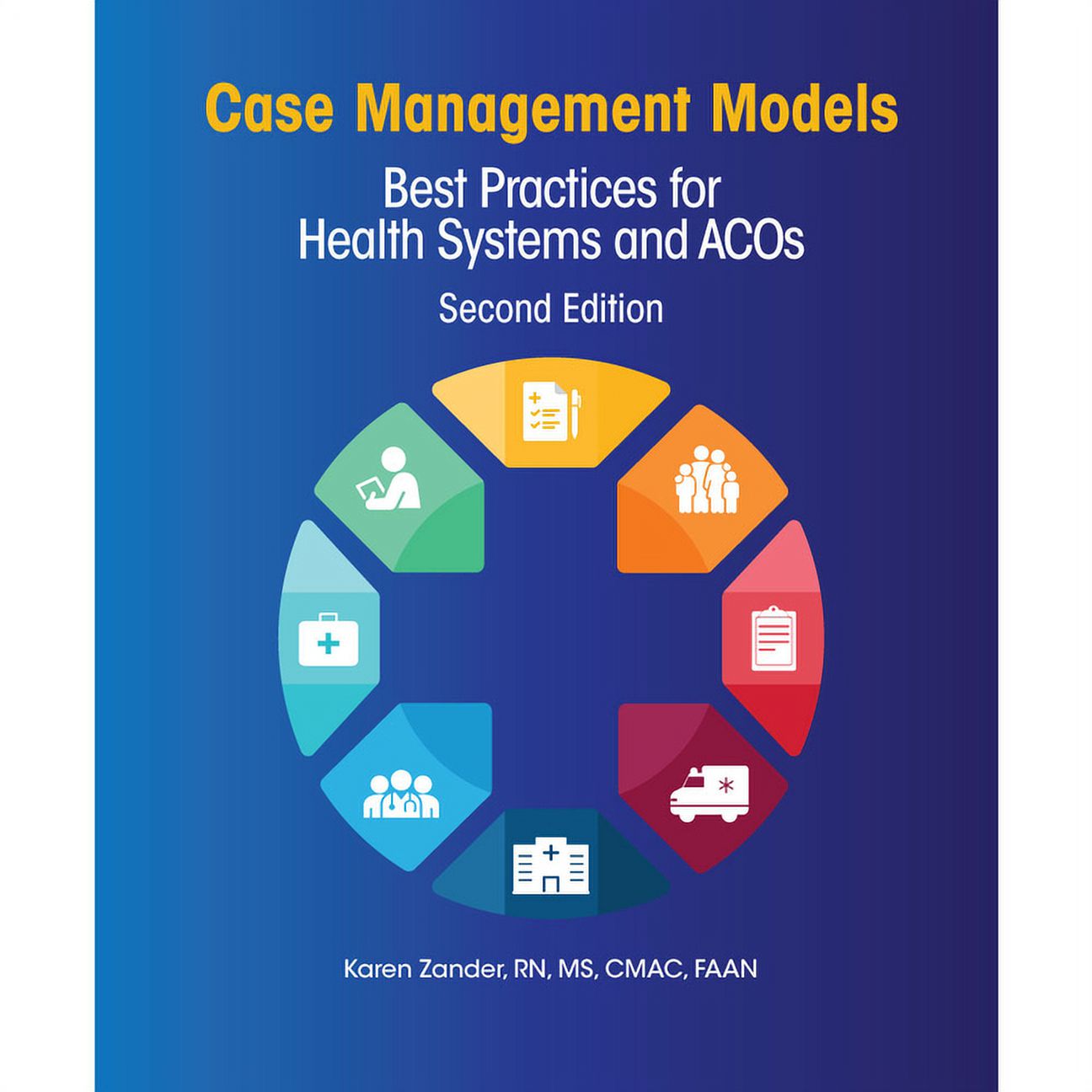 Case Management Models, Second Edition Best Practices for Health Systems and Acos (Paperback