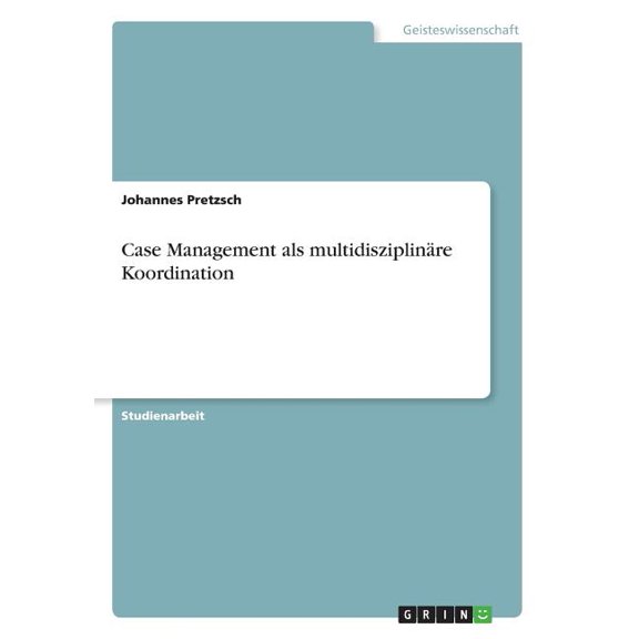 Case Management als multidisziplinre Koordination (Paperback)