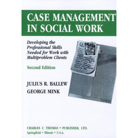 Pre-Owned Case Management in Social Work: Developing the Professional Skills Needed for Work with Multiproblem Clients (Paperback) 0398066604 9780398066604