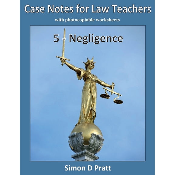 Case Notes for Law Teachers Case Notes for Law Teachers: Negligence, Book 5, (Paperback)