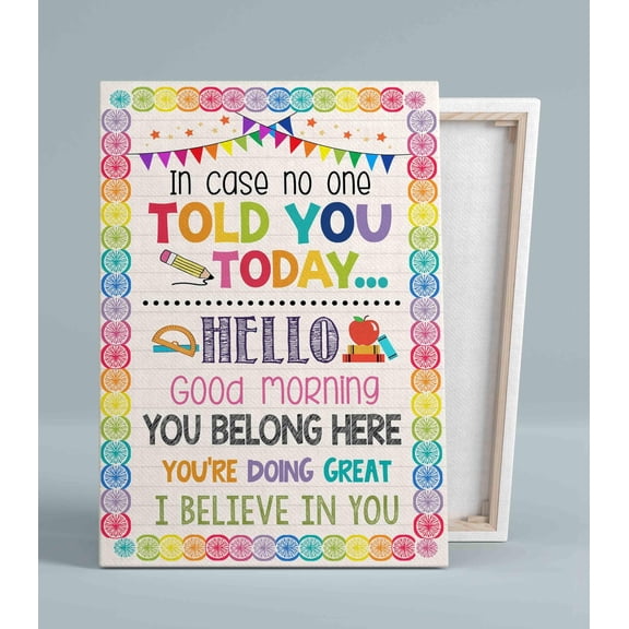 In Case No One Told You Today Poster/Canvas-Art Picture Home Decor Wall Hangings Prints Wall Art Educational School Supplies Teacher Appreciation Gift Teacher Gifts, Back To School Gifts For Him Her