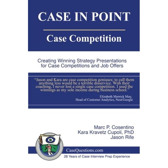 Pre-Owned Case in Point: Case Competition: Creating Winning Strategy Presentations for Case Competitions and Job Offers (Paperback) 0986370738 9780986370731