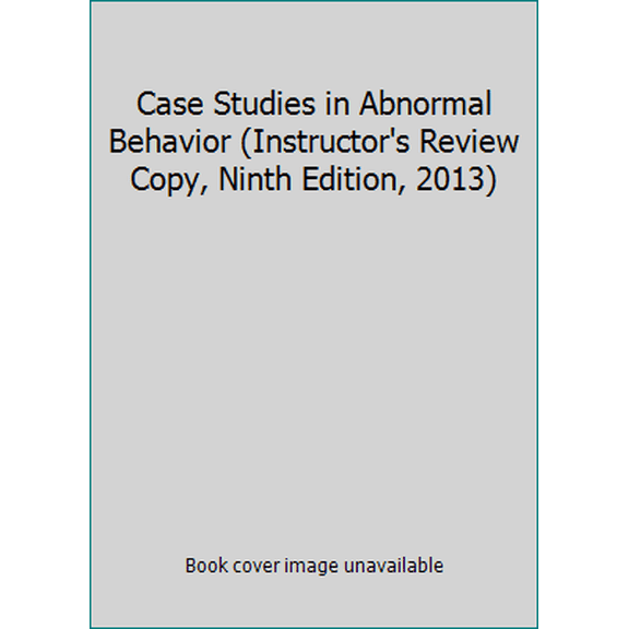 Pre-Owned Case Studies in Abnormal Behavior (Instructor's Review Copy, Ninth Edition, 2013) (Paperback) 0205037003 9780205037001