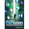 thumbnail image 1 of Case Studies in Courageous Organizational Communication: Research and Practice for Effective Workplaces, (Paperback), 1 of 2