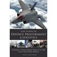 thumbnail image 1 of Case Studies in Defence Procurement and Logistics : Volume 1: From World War II to the Post Cold War World, 1 of 1