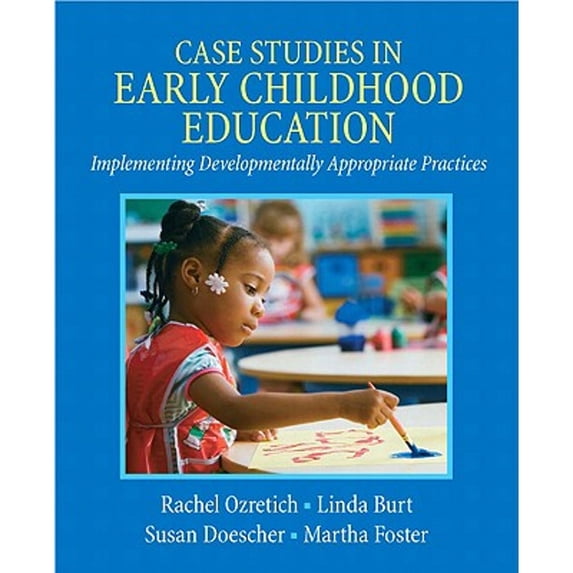 Pre-Owned Case Studies in Early Childhood Education: Implementing Developmentally Appropriate Practices (Paperback) 0135026032 9780135026038