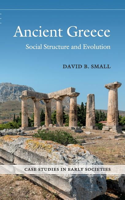 Case Studies In Early Societies Ancient Greece Social Structure And Case Studies In Early Societies Ancient Greece Social Structure And Evolution Hardcover 9780521895057 0cb6624b E3de 4c07 A1dd A6882e5f98ac