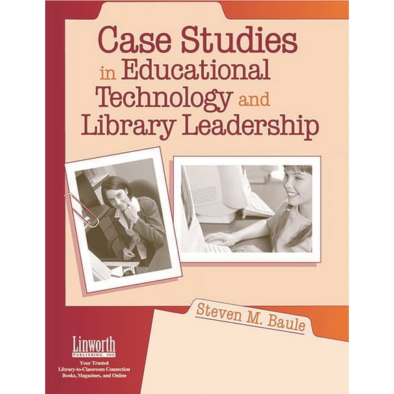 Case Studies in Educational Technology and Library Leadership, (Paperback)
