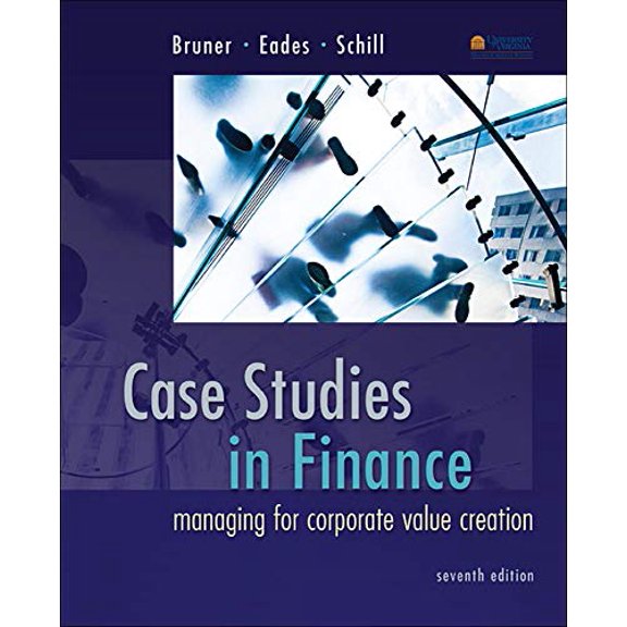 Pre-Owned Case Studies in Finance: Managing for Corporate Value Creation (Mcgraw-hill/Irwin Series in Finance, Insurance and Real Estate), 9780077861711, 007786171X, Hardcover, 7 edition