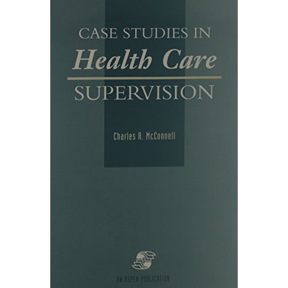 Pre-Owned Case Studies in Health Care Supervison: . (Paperback) 0834211335 9780834211339