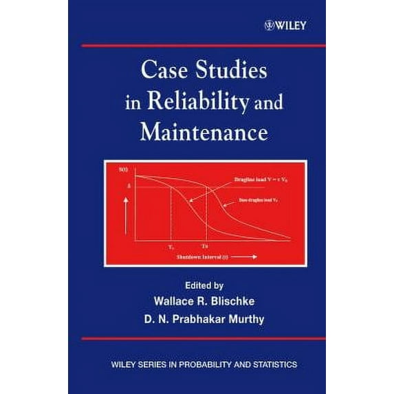 Pre-Owned Case Studies in Reliability and Maintenance (Wiley Series in Probability and Statistics), 9780471413738, 0471413739, Hardcover, 1 edition