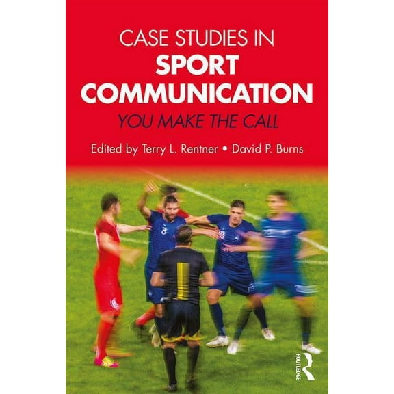 Case Studies in Sport Communication: You Make the Call, (Paperback)
