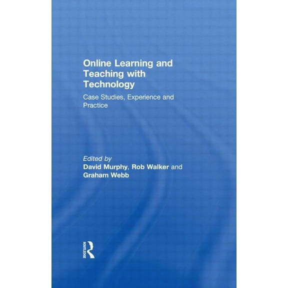 Case Studies of Teaching in Higher Educa Online Learning and Teaching with Technology: Case Studies, Experience and Practice, (Paperback)