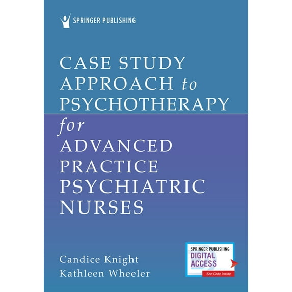 Case Study Approach to Psychotherapy for Advanced Practice Psychiatric Nurses, (Paperback)