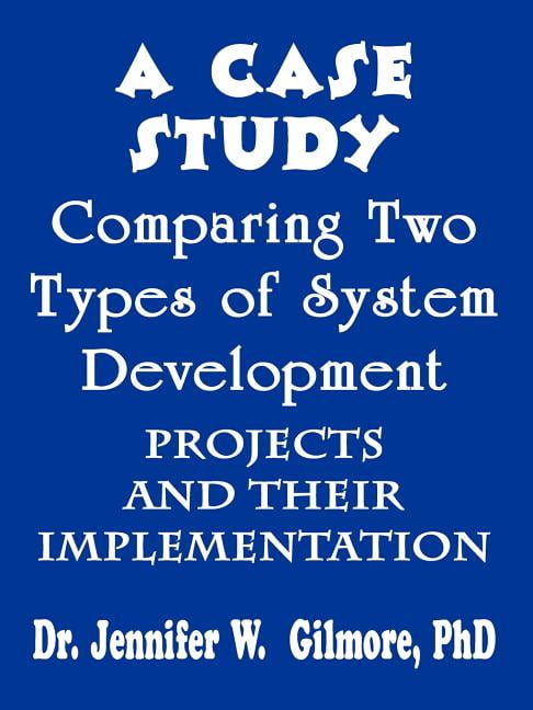 A Case Study Comparing Two Types of System Development Projects and ...