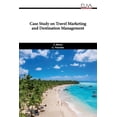 thumbnail image 1 of Case Study on Travel Marketing and Destination Management (Paperback), 1 of 1
