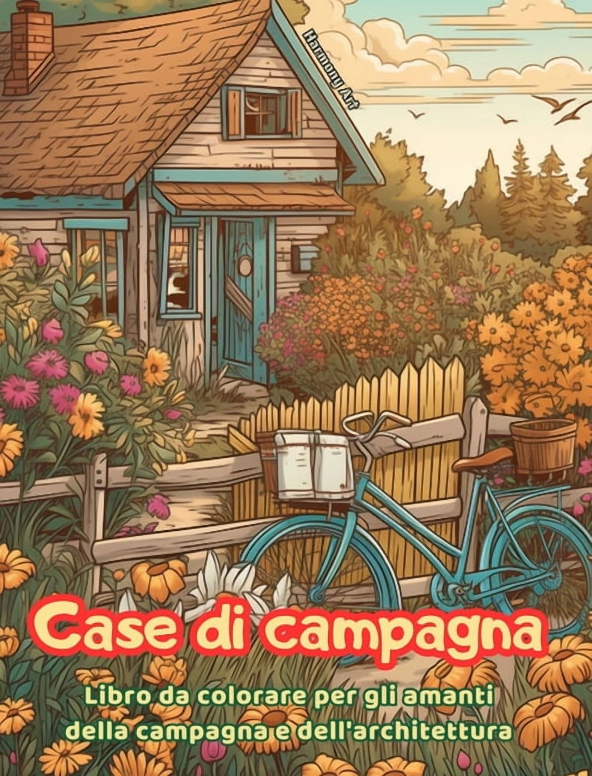 Case di campagna Libro da colorare per gli amanti della campagna e dell'architettura Disegni creativi per il relax: Case da sogno in bellissimi paesaggi di campagna per incoraggiare la creatività (Har