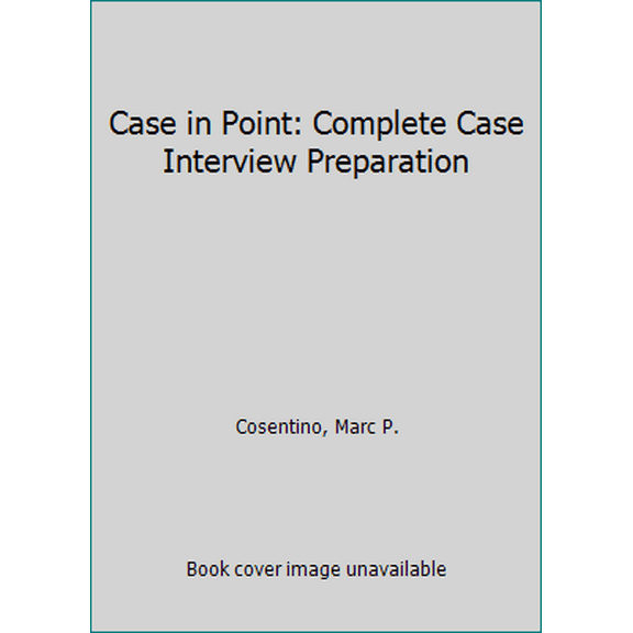 Pre-Owned Case in Point: Complete Case Interview Preparation (Paperback) 0971015880 9780971015883
