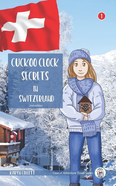 Case of Adventure Travel Cuckoo Clock Secrets in Switzerland, Book 1, (Paperback)