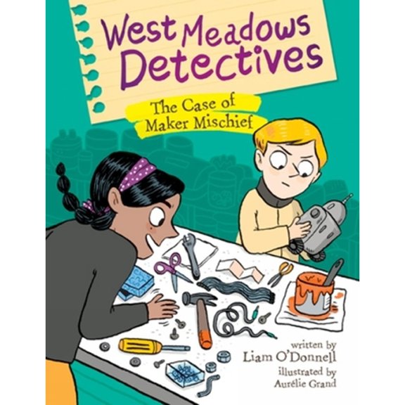 Pre-Owned West Meadows Detectives: The Case of Maker Mischief (Paperback) 1771473851 9781771473859