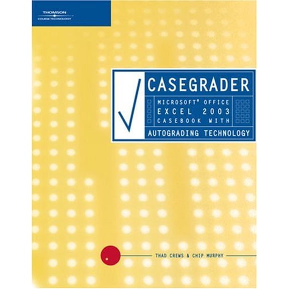Pre-Owned CaseGrader: Microsoft Office Excel 2003 Casebook with Autograding Technology