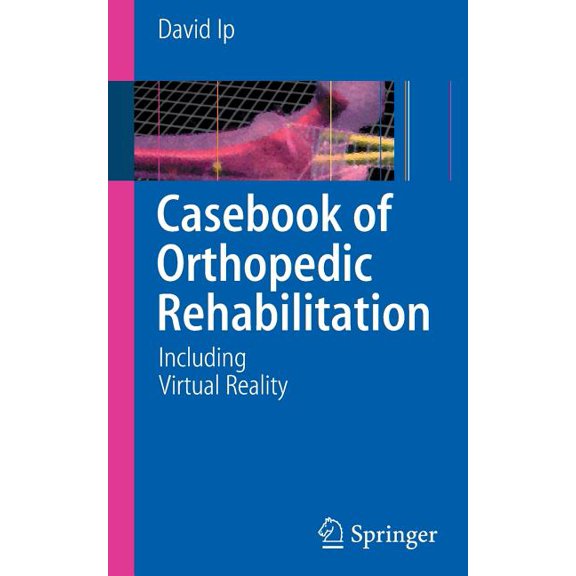Casebook of Orthopedic Rehabilitation: Including Virtual Reality, (Paperback)