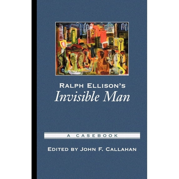Casebooks in Criticism Ralph Ellison's Invisible Man: A Casebook, (Paperback)