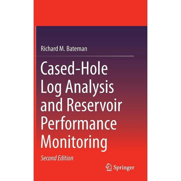 Cased-Hole Log Analysis and Reservoir Performance Monitoring, (Hardcover)