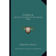 Casella Or the Children of the Valleys 1858 Paperback