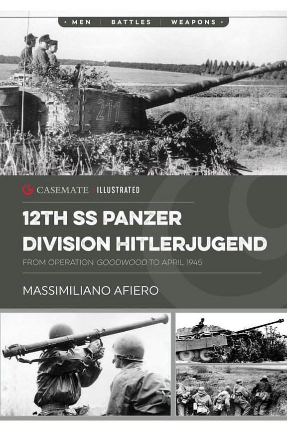 Casemate Illustrated: 12th SS Panzer Division Hitlerjugend: Volume 2 - From Operation Goodwood to April 1945 (Paperback)