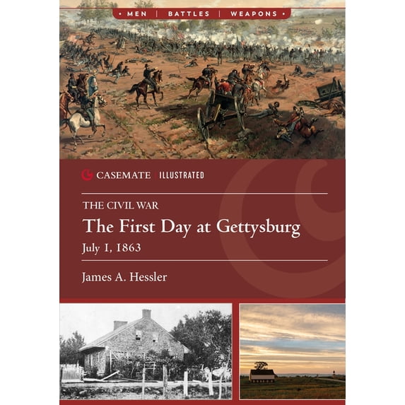 Casemate Illustrated The First Day at Gettysburg, July 1, 1863, (Paperback)