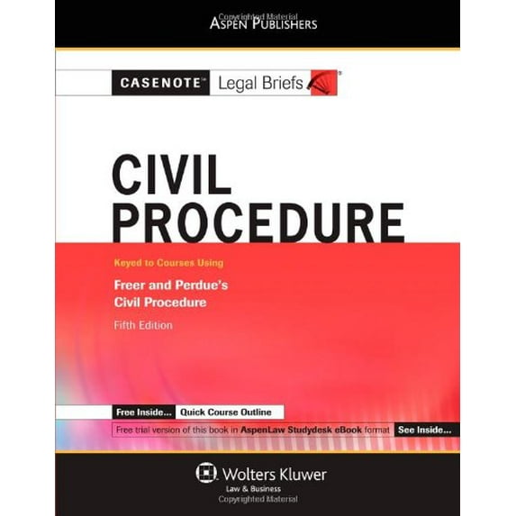 Pre-Owned Casenote Legal Briefs: Civil Procedure, Keyed to Freer & Perdue, Fifth Edition (Paperback) 0735584125 9780735584129