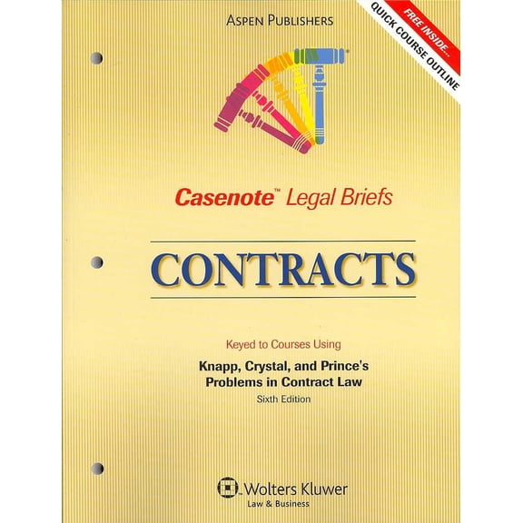 Casenote Legal Briefs: Contracts, Keyed to Knapp, Crystal and Prince, Sixth Edition