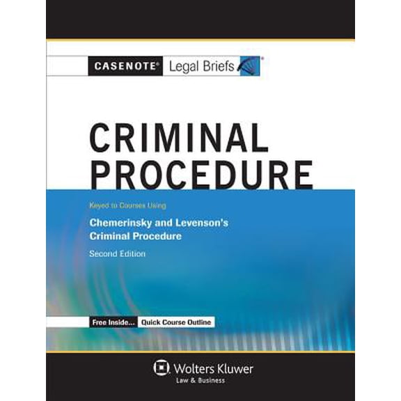 Pre-Owned Casenote Legal Briefs : Criminal Procedure, Keyed to Chemerinsky and Levenson, 2nd Edition