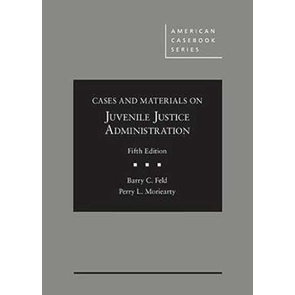 Pre-Owned Cases and Materials on Juvenile Justice Administration (American Casebook Series)