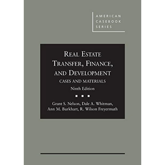 Pre-Owned Real Estate Transfer, Finance and Development: Cases and Materials, 9th Edition (American Casebook) (Hardcover) 0314288600 9780314288608