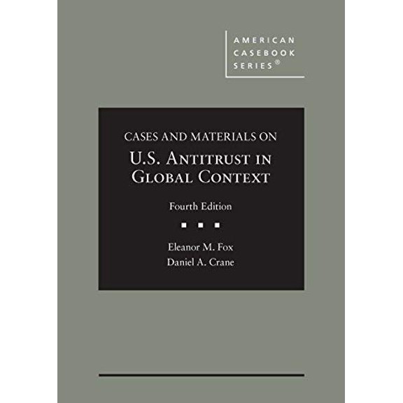 Pre-Owned Cases and Materials on U.S. Antitrust in Global Context (American Casebook Series), 9781640208612, 1640208615, Hardcover, 4 edition