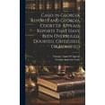 thumbnail image 1 of Cases in Georgia Reports and Georgia Court of Appeals Reports That Have Been Overruled, Doubted, Criticised, Or Modified, (Hardcover), 1 of 1