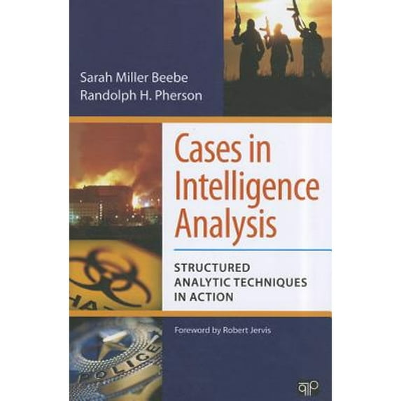 Pre-Owned Cases in Intelligence Analysis: Structured Analytic Techniques in Action (Paperback) 1608716813 9781608716814
