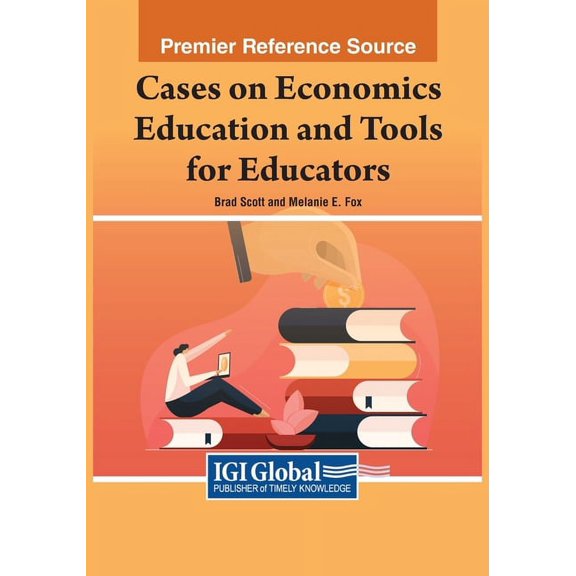 Cases on Economics Education and Tools for Educators (Paperback)