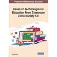 thumbnail image 1 of Cases on Technologies in Education From Classroom 2.0 to Society 5.0, (Paperback), 1 of 1