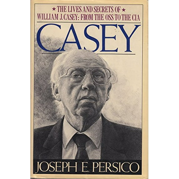 Pre-Owned Casey: The Lives and Secrets of William J. Casey: from the OSS to the CIA (Hardcover) 0670823422 9780670823420