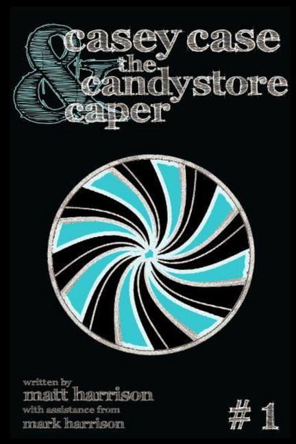 Casey Case and the Candy Store Caper, (Paperback)