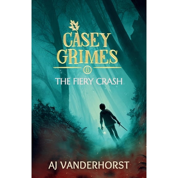Casey Grimes The Fiery Crash: A Middle Grade Fantasy Action Adventure (Casey Grimes Book 6), Book 6, (Paperback)